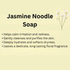 Jasmine Noodle Soap 100gm